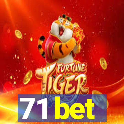 71 bet